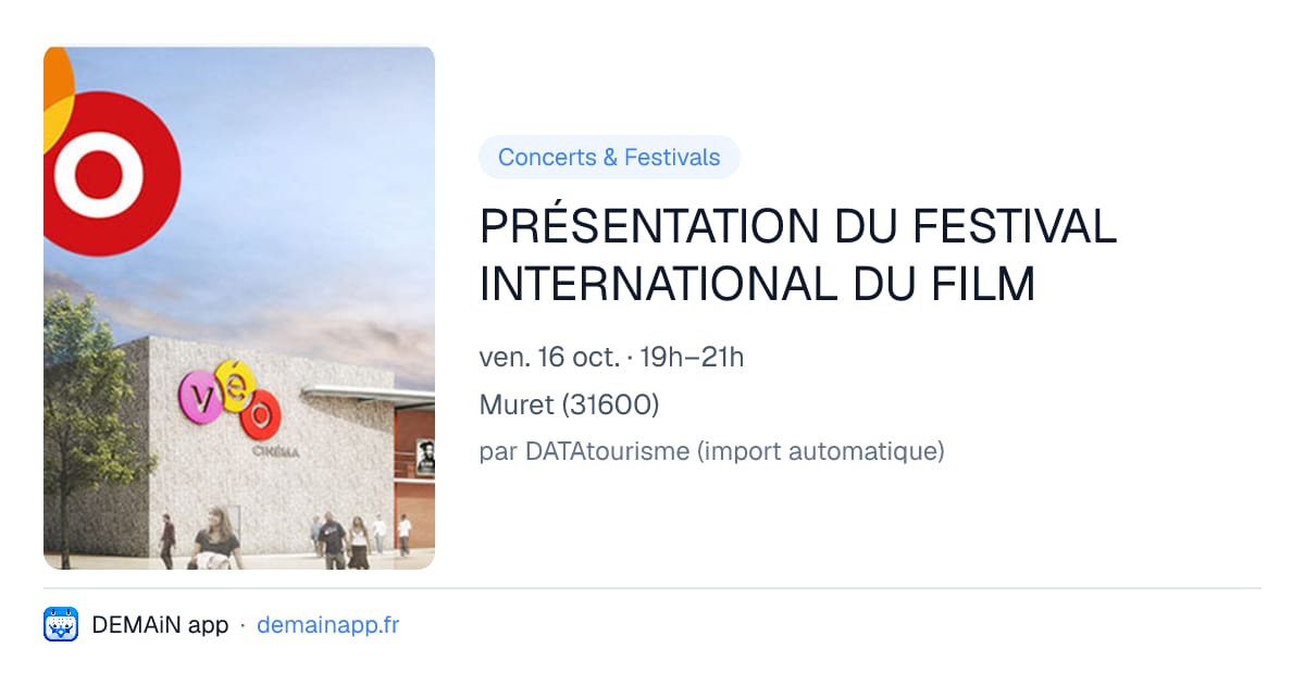 PRÉSENTATION DU FESTIVAL INTERNATIONAL DU FILM — Muret