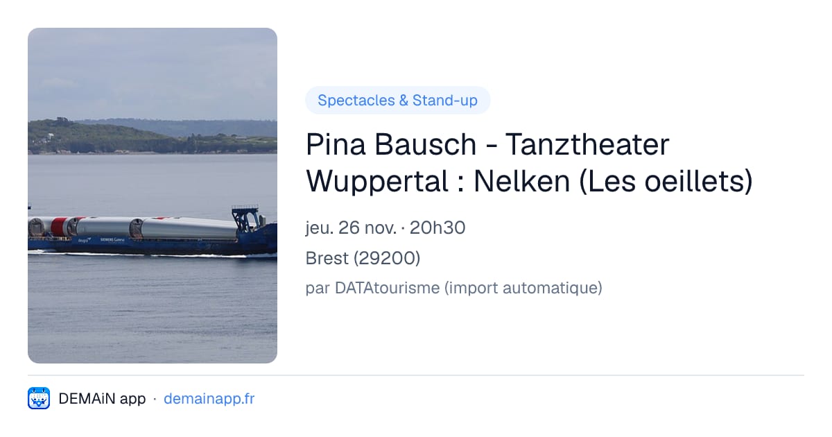 Pina Bausch - Tanztheater Wuppertal : Nelken (Les oeillets) — Brest