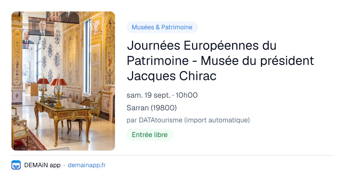 Journées Européennes du Patrimoine - Musée du président Jacques Chirac — Sarran