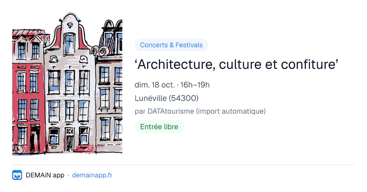 ‘Architecture, culture et confiture’ — Lunéville