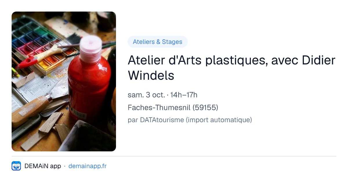 Atelier d'Arts plastiques, avec Didier Windels — Faches-Thumesnil