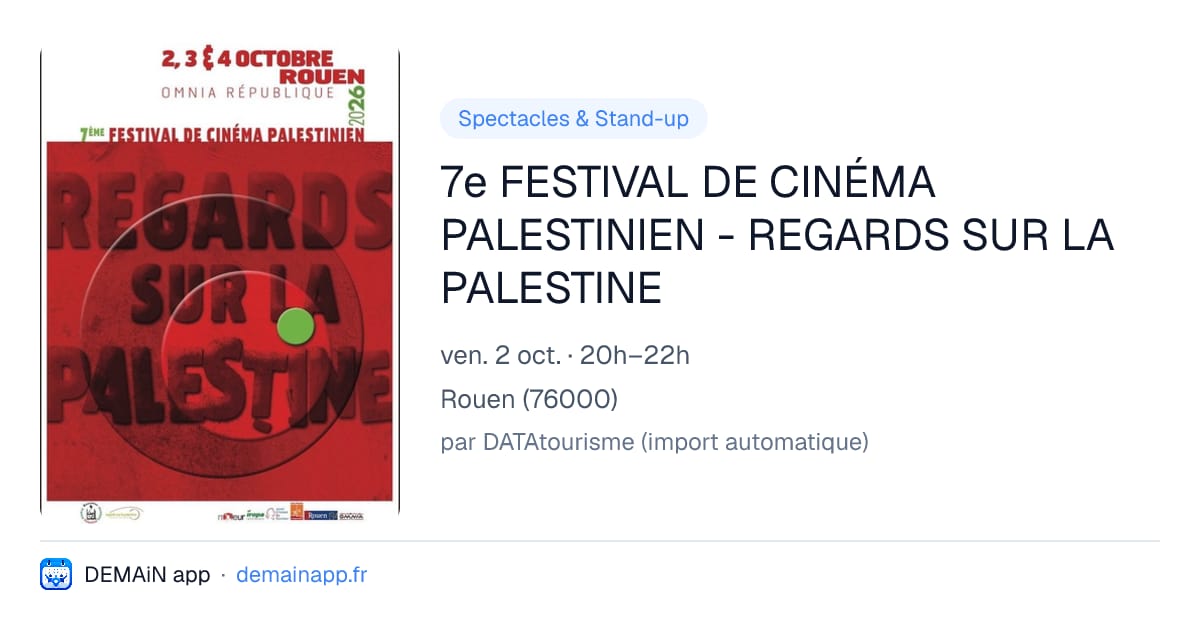 7e FESTIVAL DE CINÉMA PALESTINIEN - REGARDS SUR LA PALESTINE — Rouen