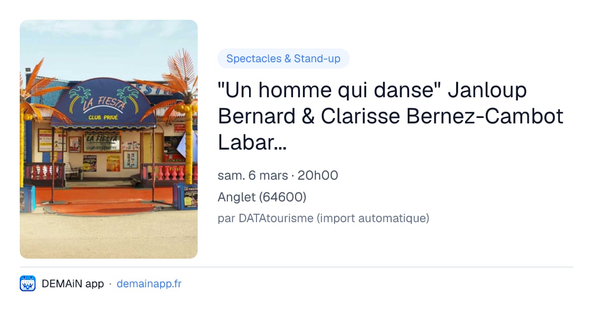 "Un homme qui danse" Janloup Bernard & Clarisse Bernez-Cambot Labarta - Compagnie 3B — Anglet