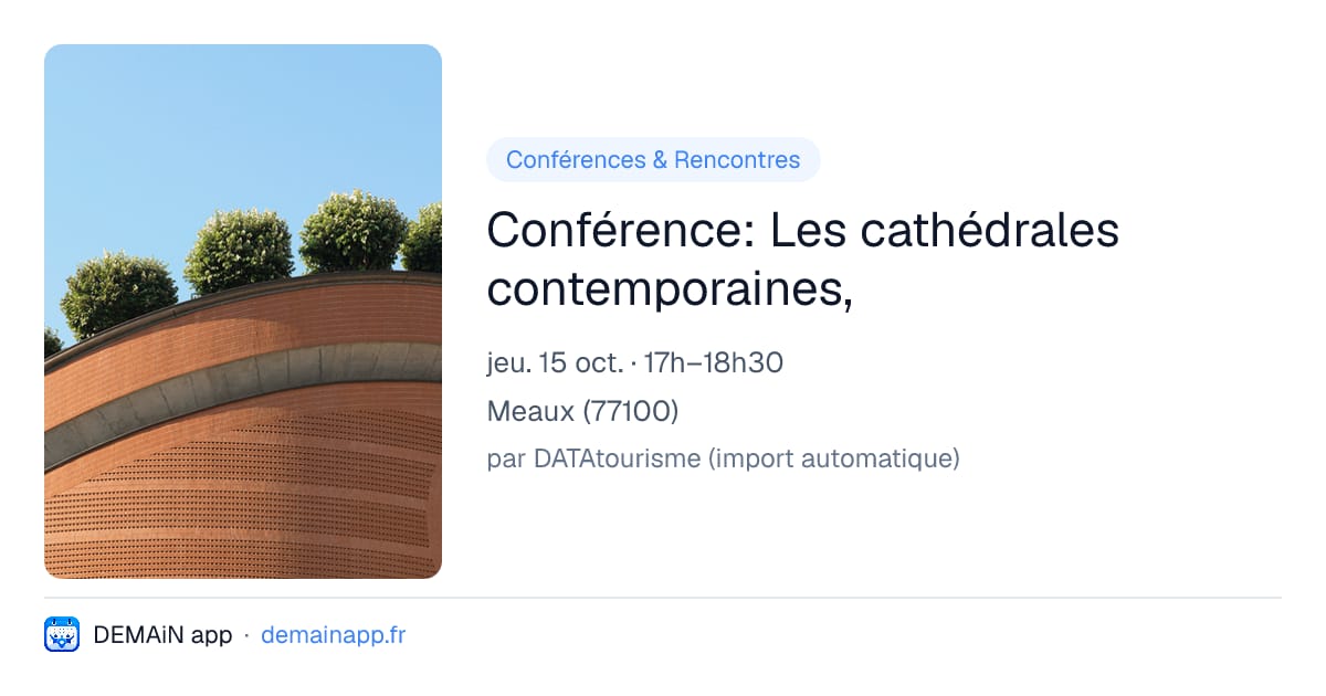 Conférence: Les cathédrales contemporaines, — Meaux