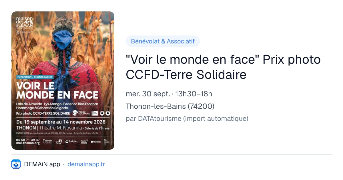 "Voir le monde en face" Prix photo CCFD-Terre Solidaire — Thonon-les-Bains