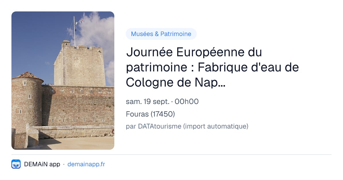 Journée Européenne du patrimoine : Fabrique d'eau de Cologne de Napoléon — Fouras