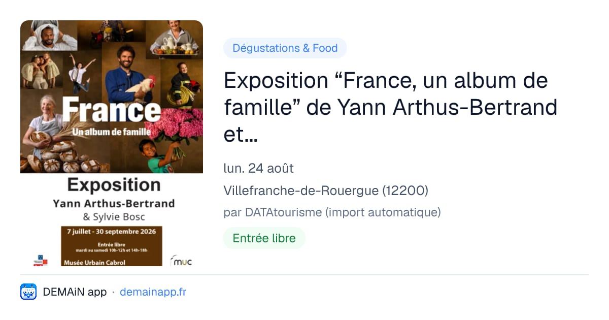 Exposition “France, un album de famille” de Yann Arthus-Bertrand et Sylvie Bosc et "La Cuisine Médiévale" — Villefranche-de-Rouergue