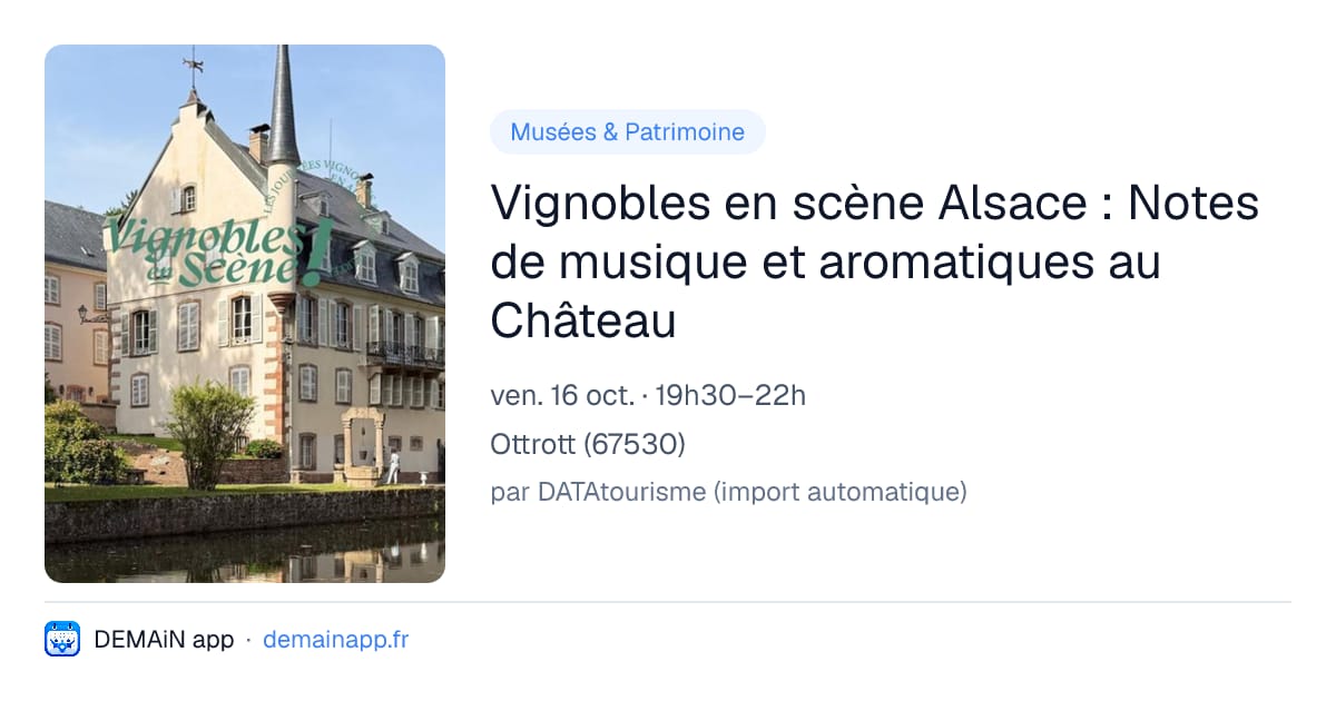 Vignobles en scène Alsace : Notes de musique et aromatiques au Château — Ottrott