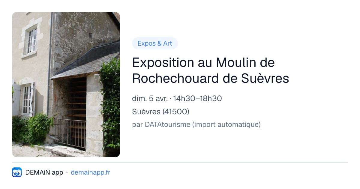 Exposition au Moulin de Rochechouard de Suèvres — Suèvres