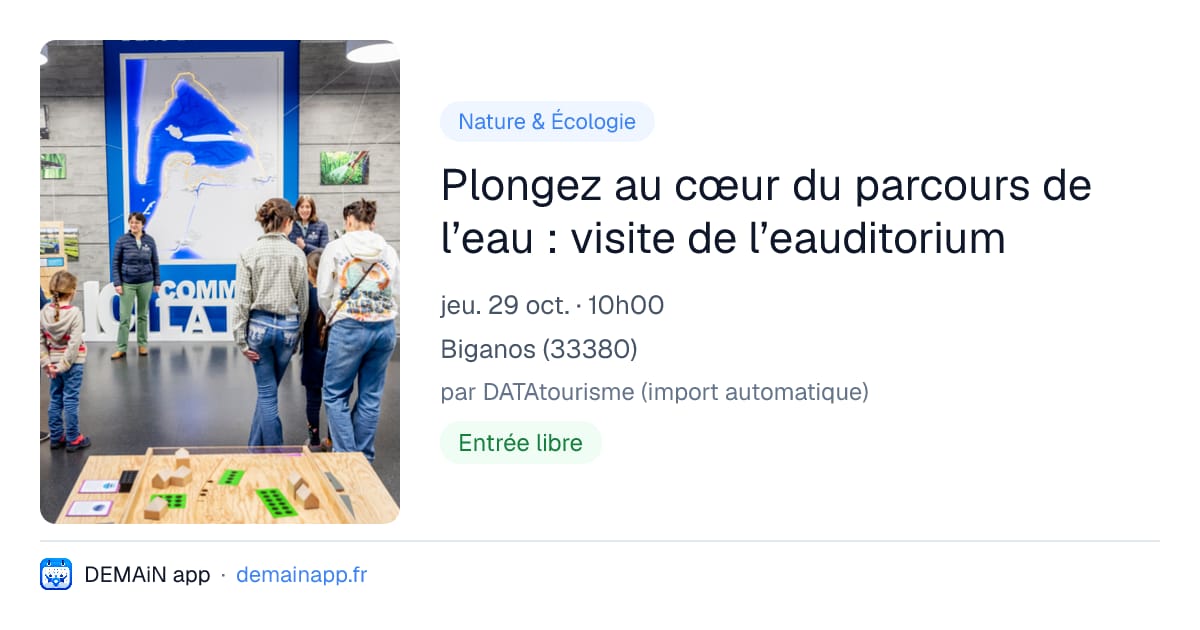 Plongez au cœur du parcours de l’eau : visite de l’eauditorium — Biganos