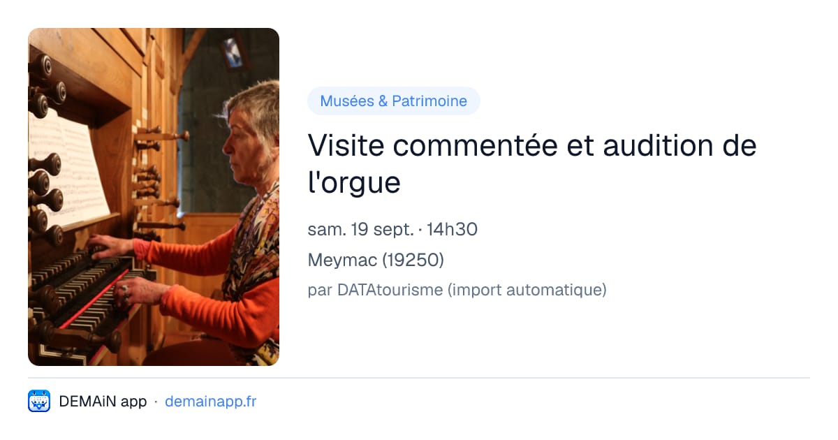 Visite commentée et audition de l'orgue — Meymac