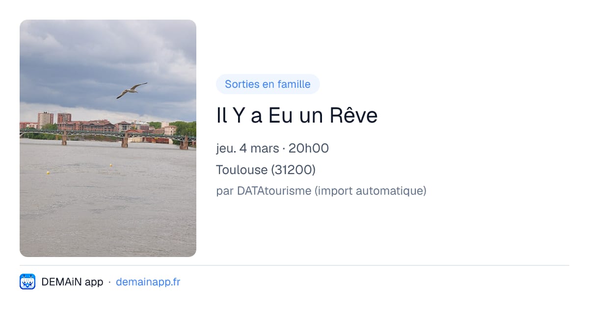 Il Y a Eu un Rêve — Toulouse
