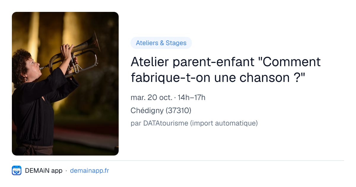 Atelier parent-enfant "Comment fabrique-t-on une chanson ?" — Chédigny