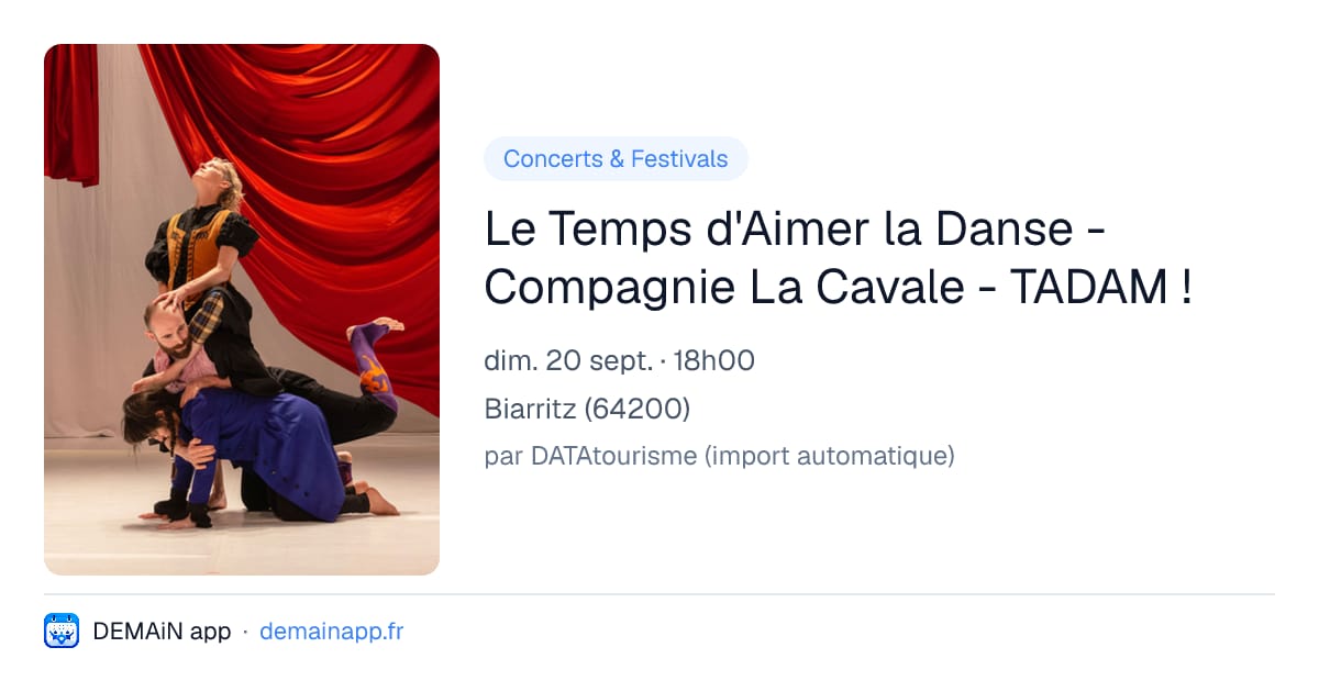 Le Temps d'Aimer la Danse - Compagnie La Cavale - TADAM ! — Biarritz