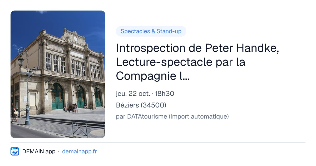 Introspection de Peter Handke, Lecture-spectacle par la Compagnie la Part Manquante — Béziers