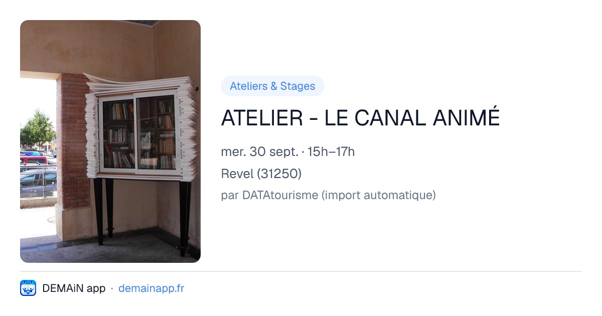 ATELIER - LE CANAL ANIMÉ — Revel