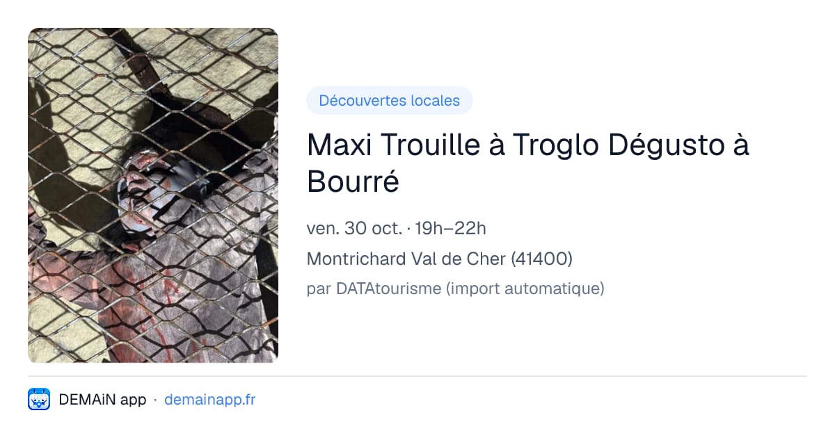 Maxi Trouille à Troglo Dégusto à Bourré — Montrichard Val de Cher