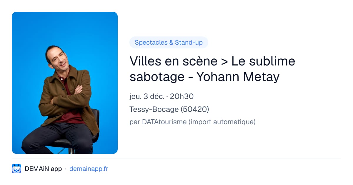 Villes en scène > Le sublime sabotage - Yohann Metay — Tessy-Bocage