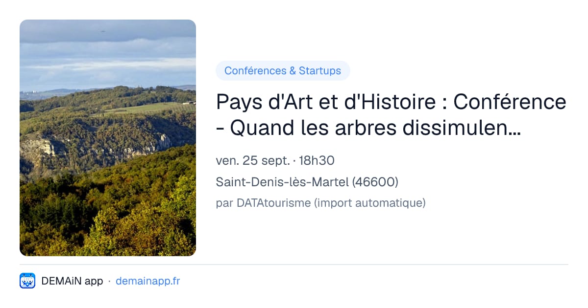 Pays d'Art et d'Histoire : Conférence - Quand les arbres dissimulent l’histoire : ce que le LIDAR révèle du Quercy — Saint-Denis-lès-Martel