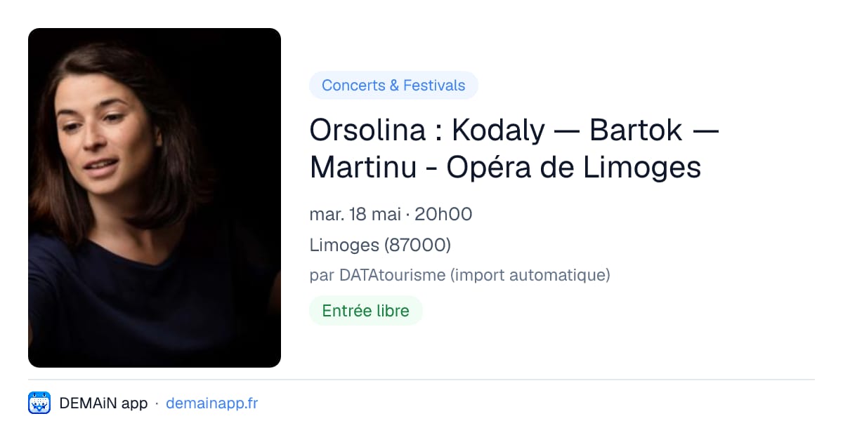 Orsolina : Kodaly — Bartok — Martinu - Opéra de Limoges — Limoges