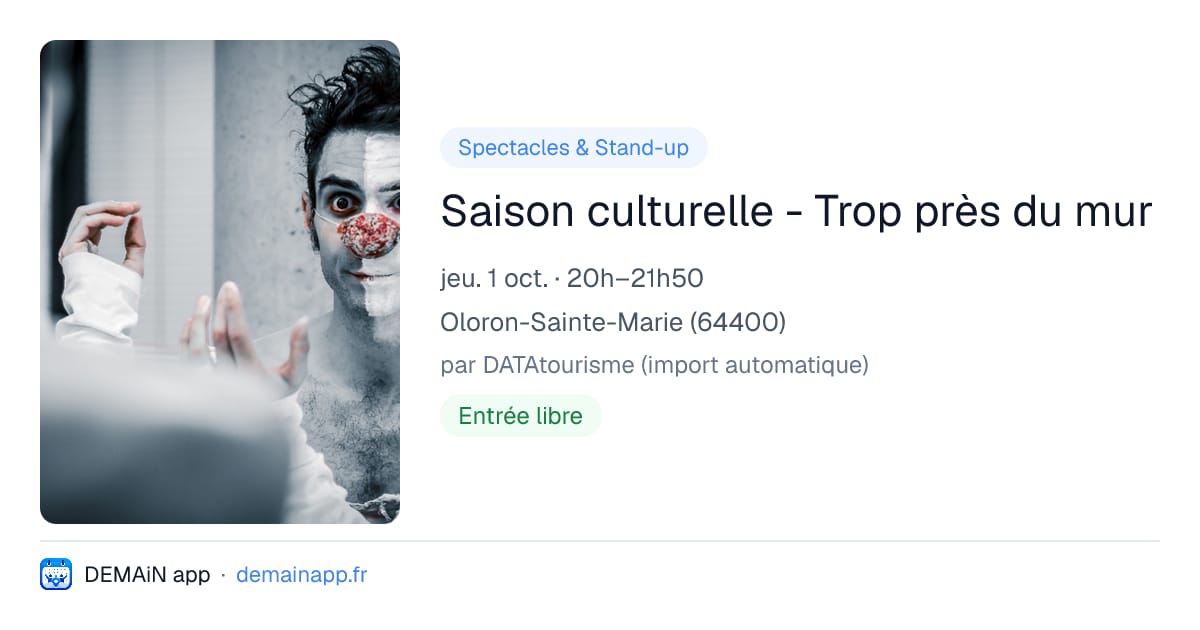 Saison culturelle - Trop près du mur — Oloron-Sainte-Marie