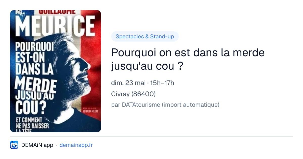 Pourquoi on est dans la merde jusqu'au cou ? — Civray