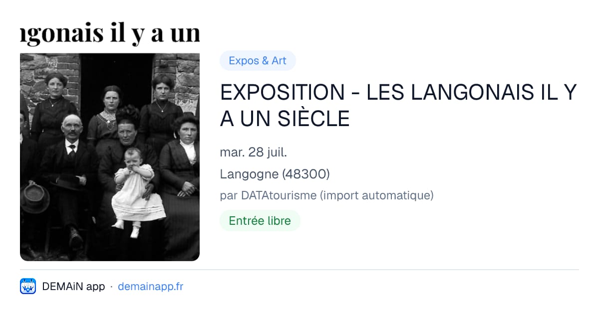 EXPOSITION - LES LANGONAIS IL Y A UN SIÈCLE — Langogne
