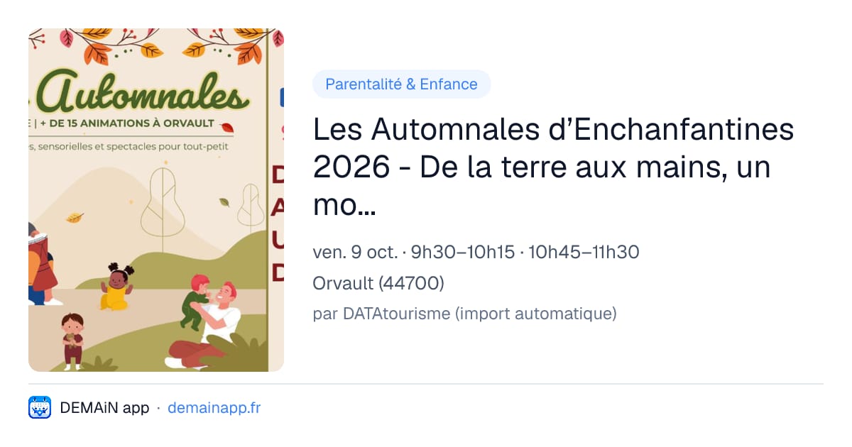 Les Automnales d’Enchanfantines 2026 - De la terre aux mains, un monde de découverte — Orvault