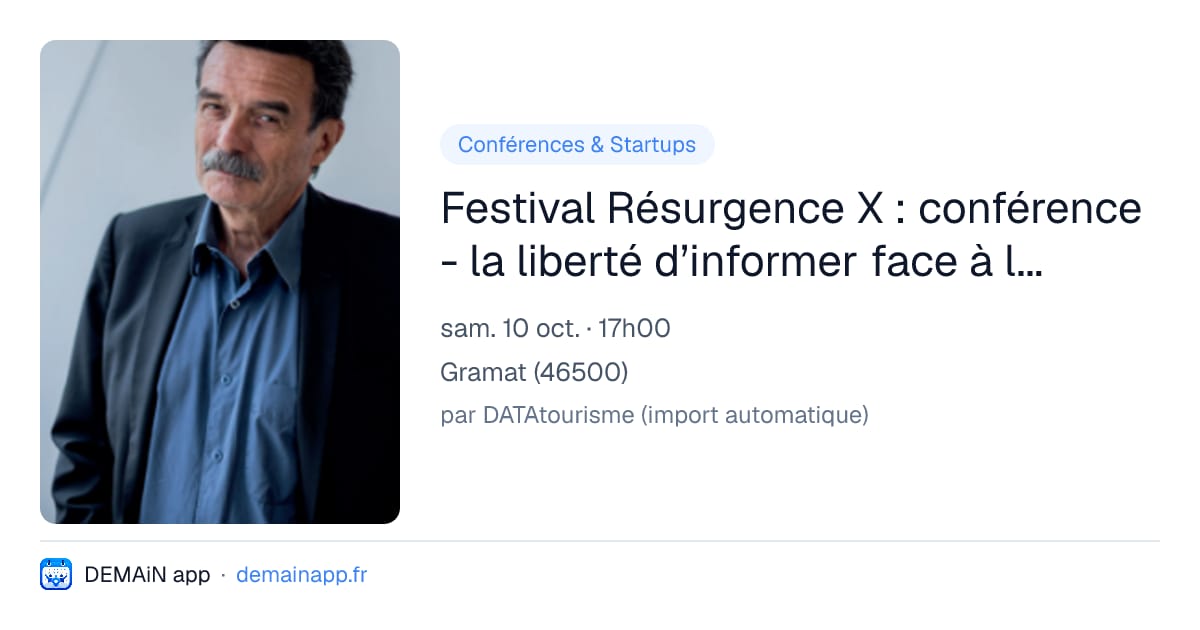 Festival Résurgence X : conférence - la liberté d’informer face à la dictature des opinions — Gramat