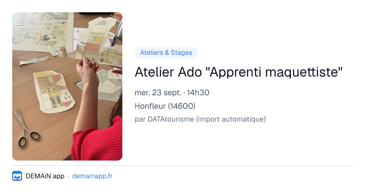 Atelier Ado "Apprenti maquettiste" — Honfleur