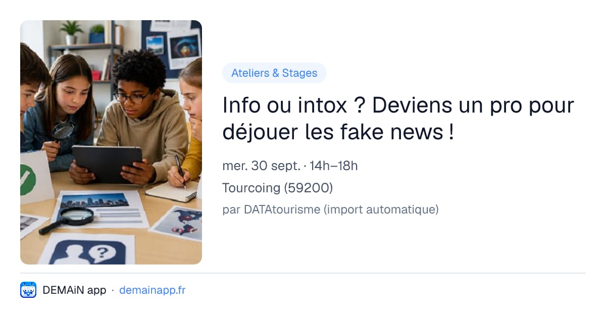 Info ou intox ? Deviens un pro pour déjouer les fake news ! — Tourcoing