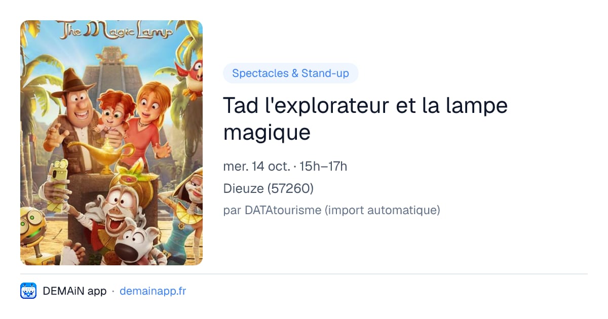 Tad l'explorateur et la lampe magique — Dieuze