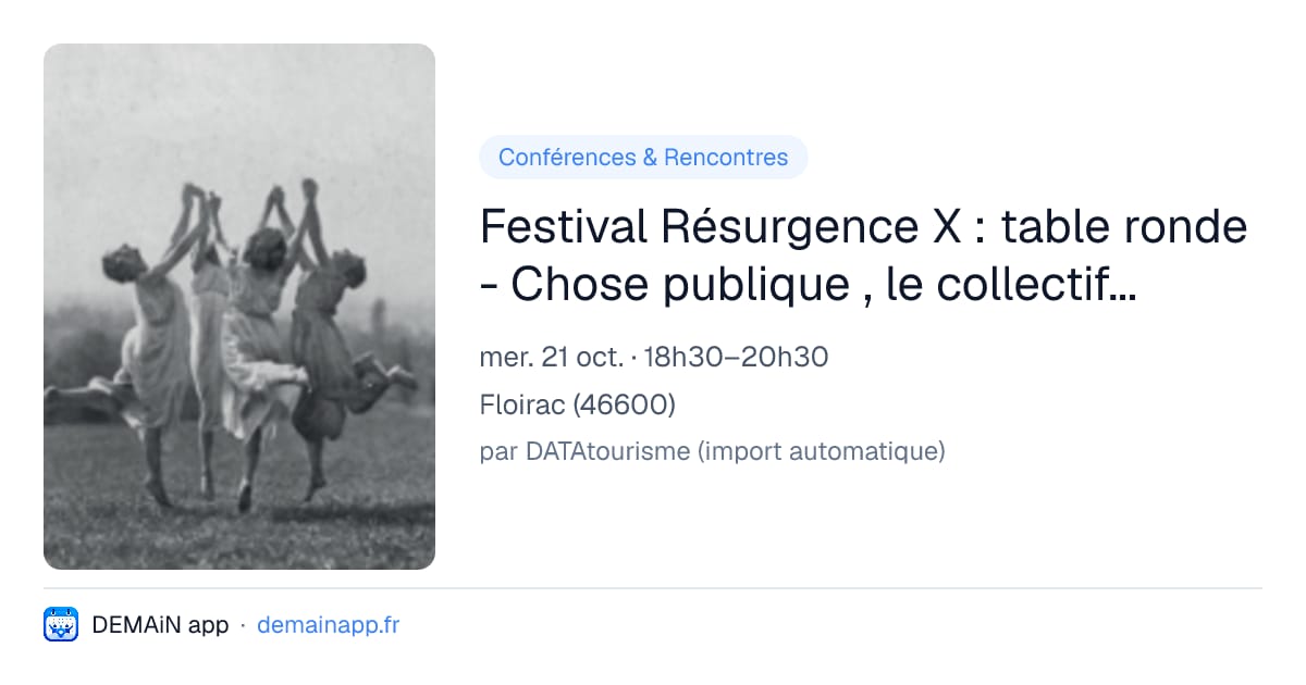 Festival Résurgence X : table ronde - Chose publique , le collectif comme moyen de résistance — Floirac