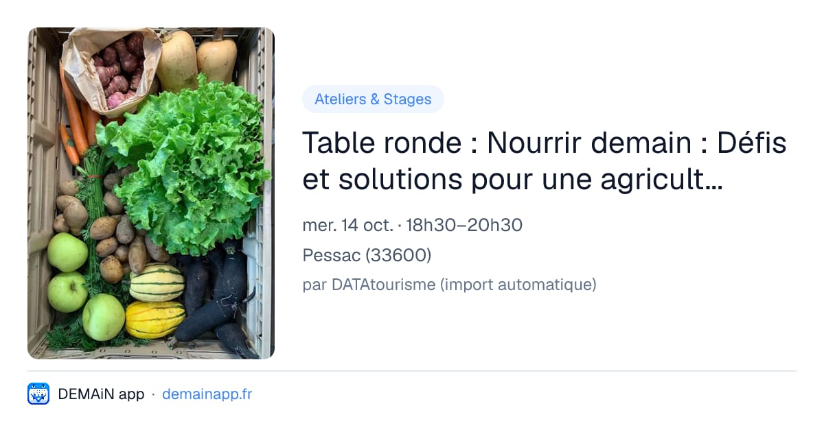 Table ronde : Nourrir demain : Défis et solutions pour une agriculture locale résiliente — Pessac
