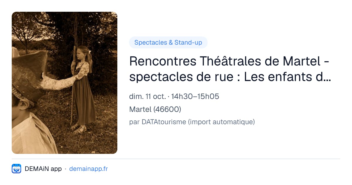 Rencontres Théâtrales de Martel - spectacles de rue : Les enfants de la caverne — Martel