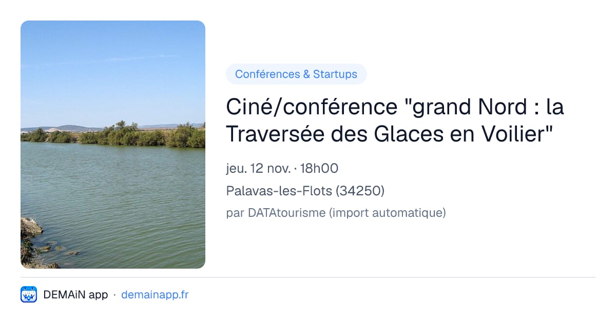 Ciné/conférence "grand Nord : la Traversée des Glaces en Voilier" — Palavas-les-Flots