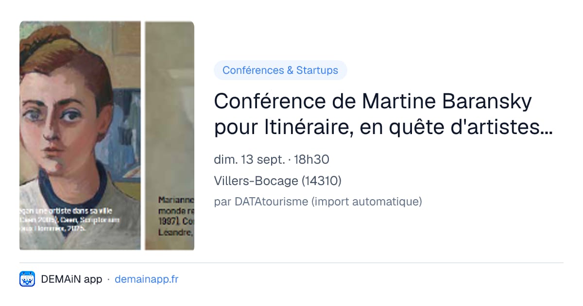 Conférence de Martine Baransky pour Itinéraire, en quête d'artistes à Villers-Bocage — Villers-Bocage
