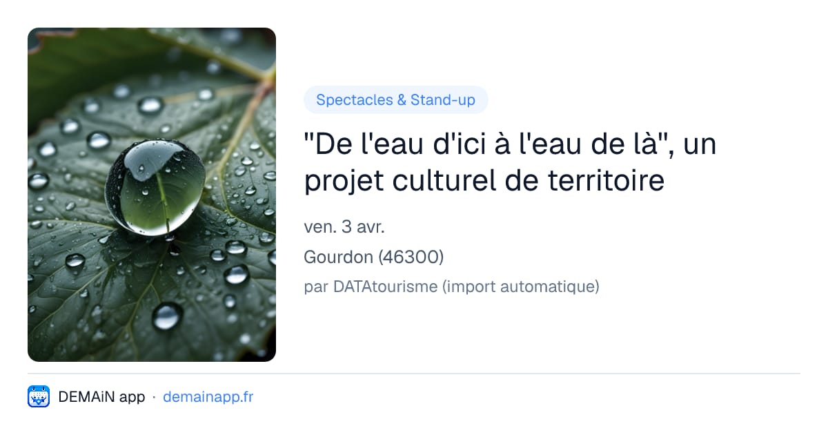 ''De l'eau d'ici à l'eau de là'', un projet culturel de territoire — Gourdon