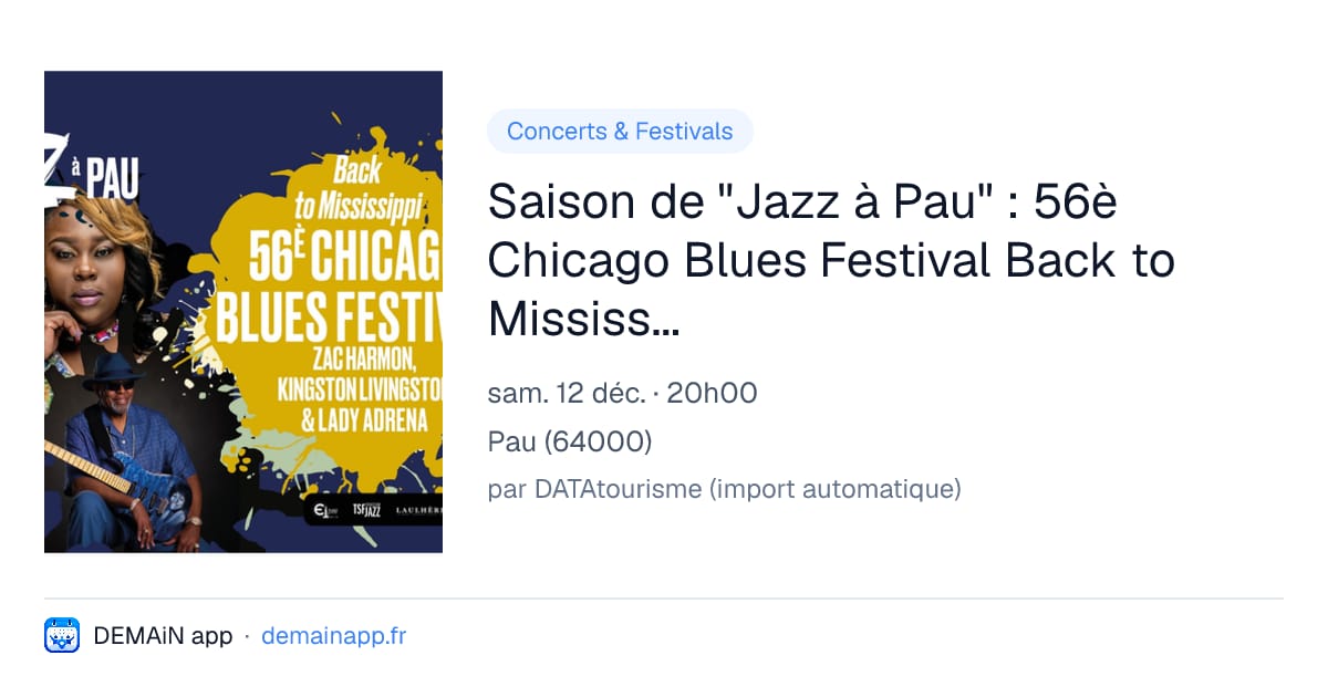 Saison de "Jazz à Pau" : 56è Chicago Blues Festival Back to Mississippi — Pau