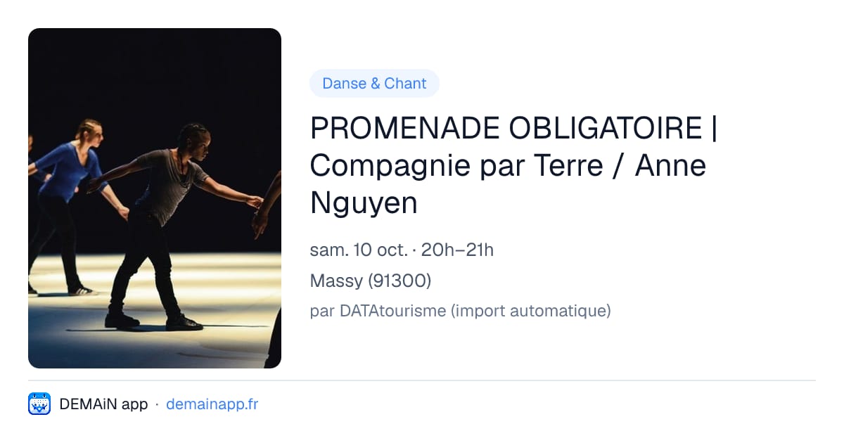 PROMENADE OBLIGATOIRE | Compagnie par Terre / Anne Nguyen — Massy
