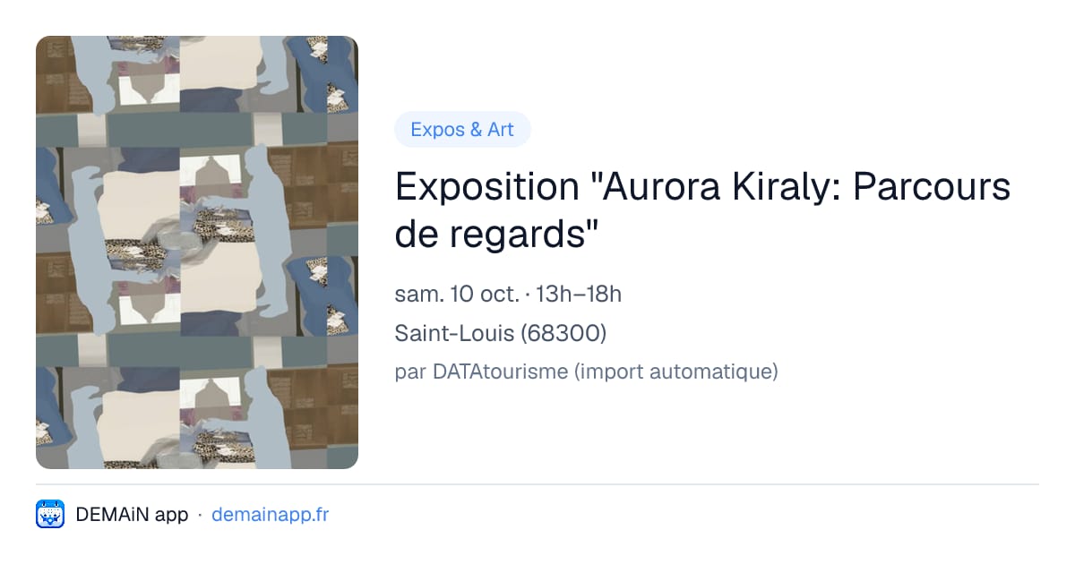 Exposition "Aurora Kiraly: Parcours de regards" — Saint-Louis