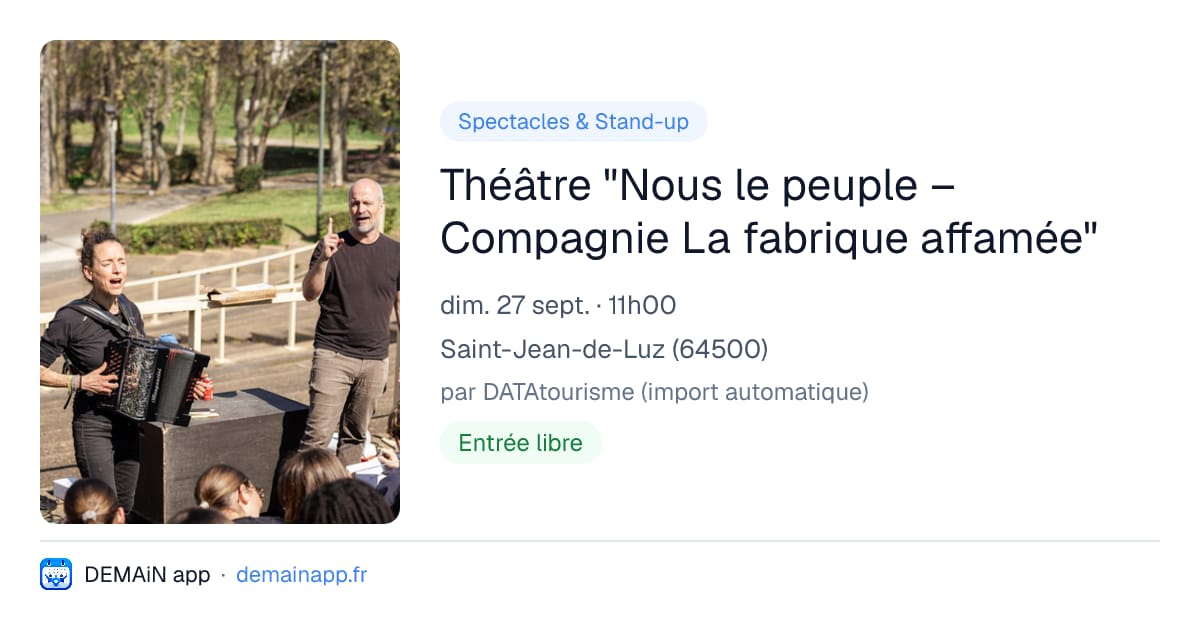 Théâtre "Nous le peuple – Compagnie La fabrique affamée" — Saint-Jean-de-Luz