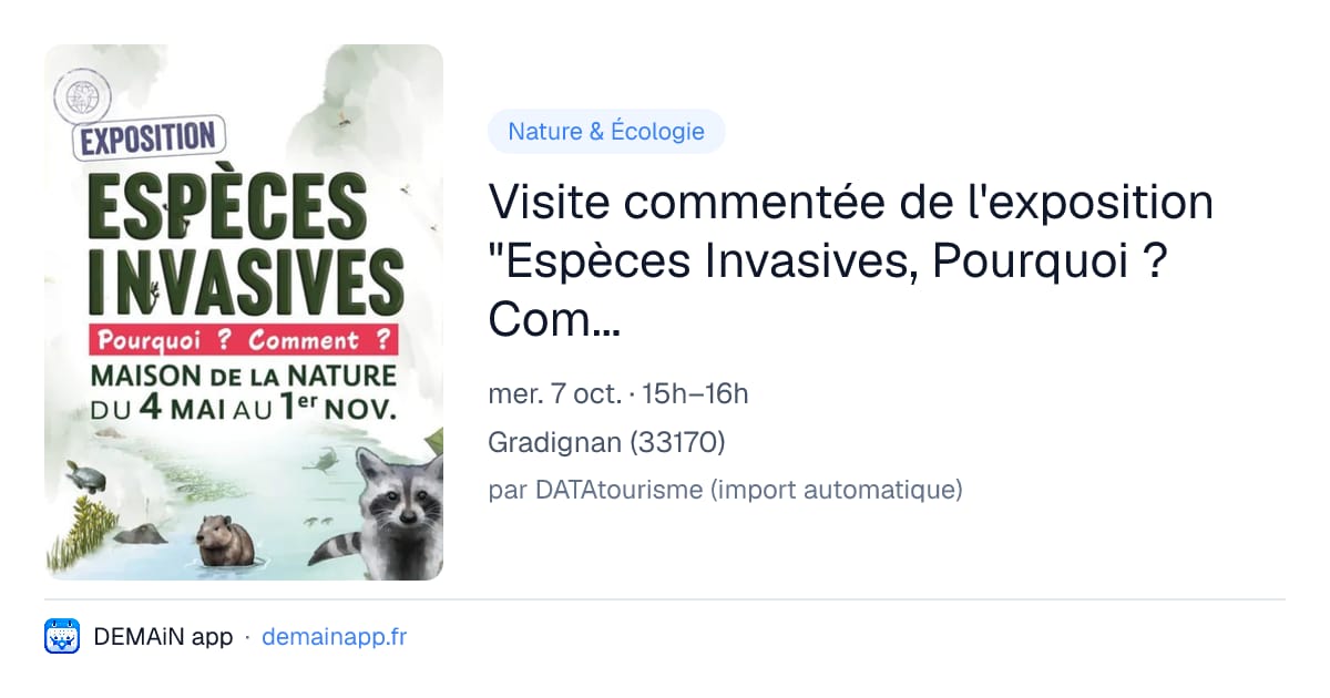 Visite commentée de l'exposition "Espèces Invasives, Pourquoi ? Comment ?" — Gradignan
