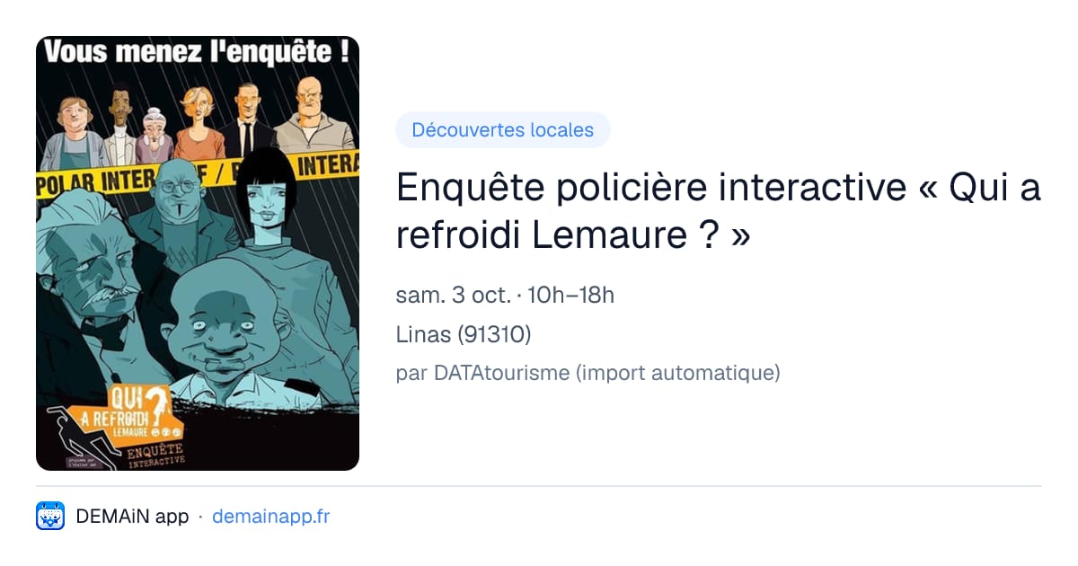 Enquête policière interactive « Qui a refroidi Lemaure ? » — Linas