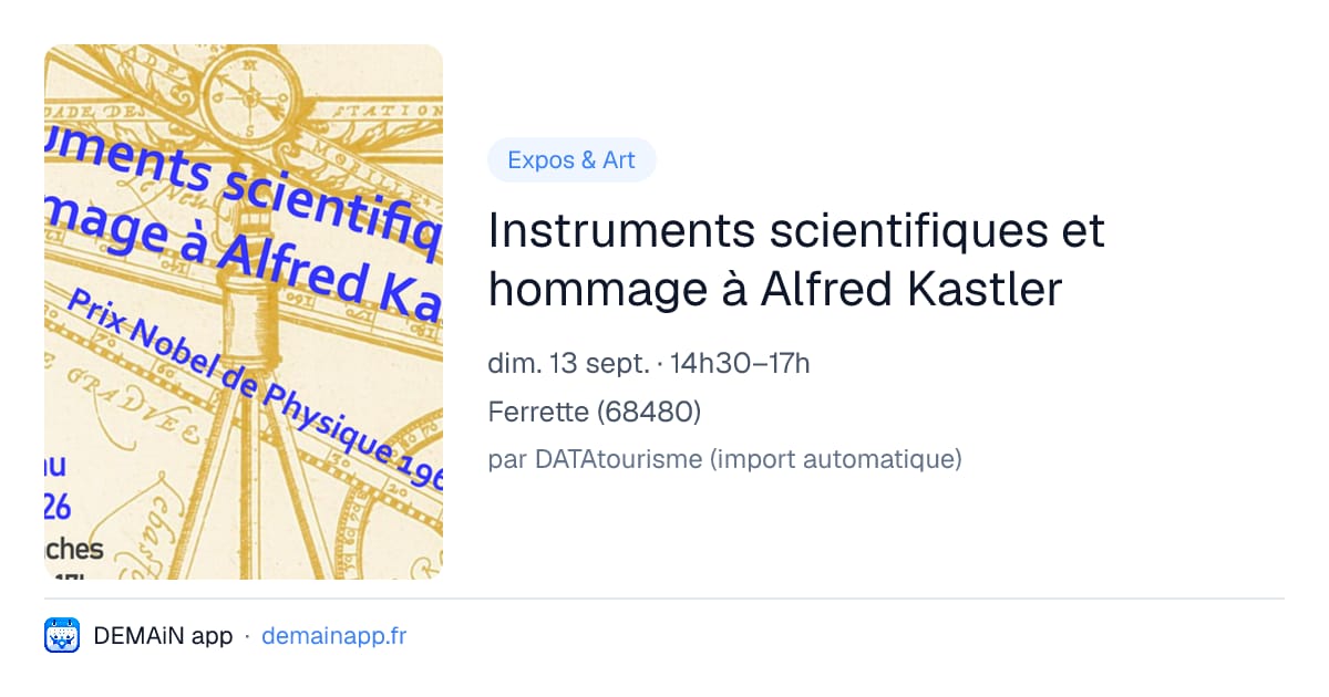 Instruments scientifiques et hommage à Alfred Kastler — Ferrette