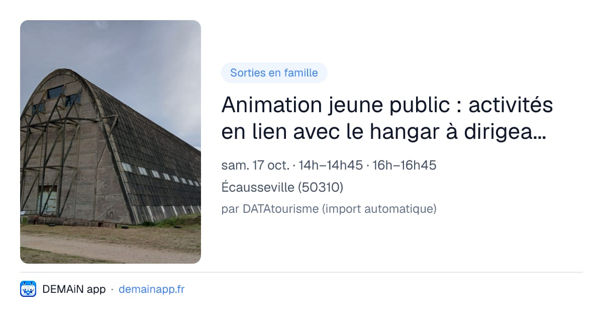 Animation jeune public : activités en lien avec le hangar à dirigeables — Écausseville