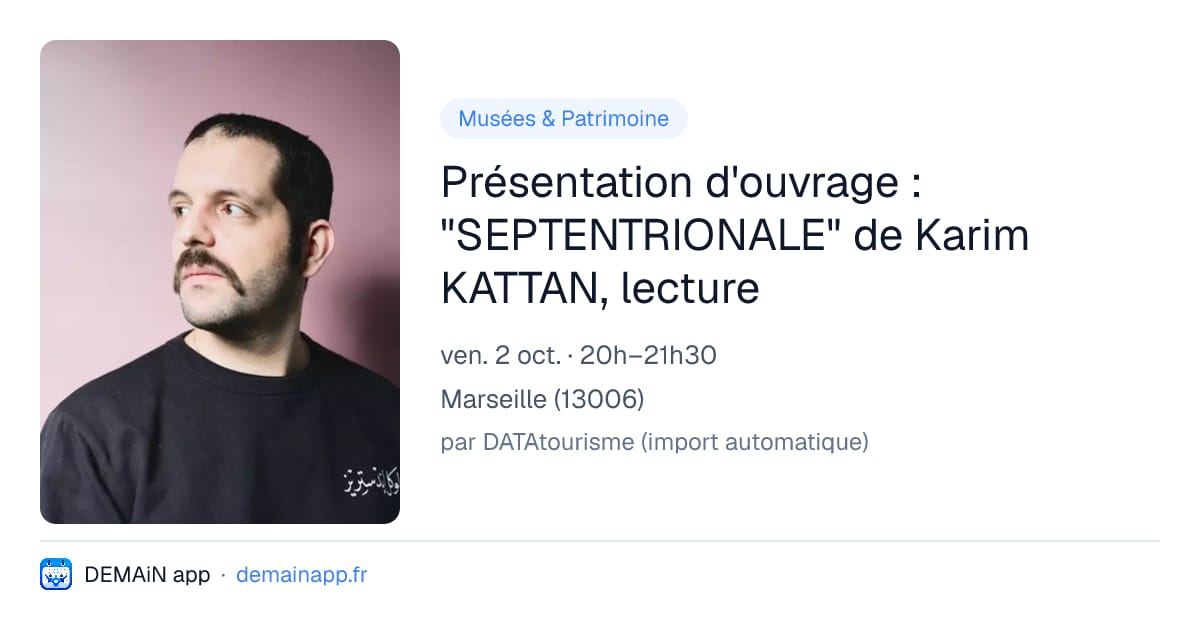 Présentation d'ouvrage : "SEPTENTRIONALE" de Karim KATTAN, lecture — Marseille