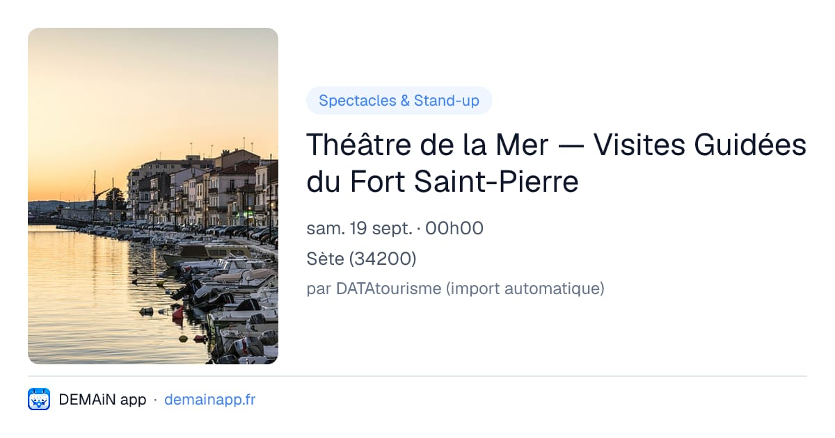 Théâtre de la Mer — Visites Guidées du Fort Saint-Pierre — Sète