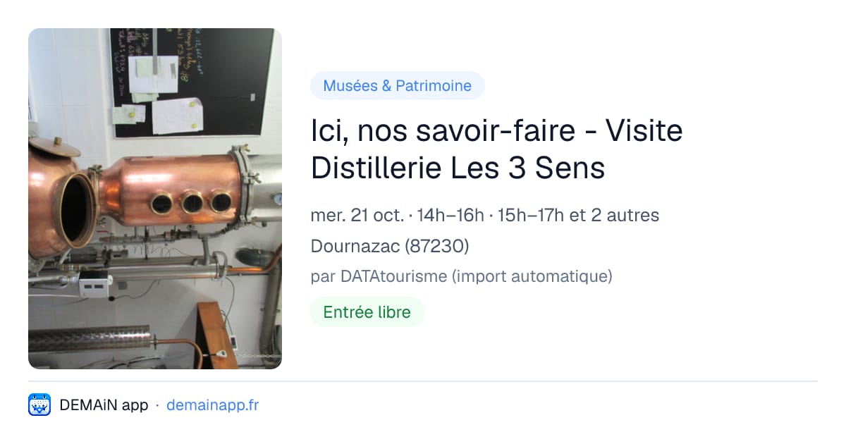 Ici, nos savoir-faire - Visite Distillerie Les 3 Sens — Dournazac