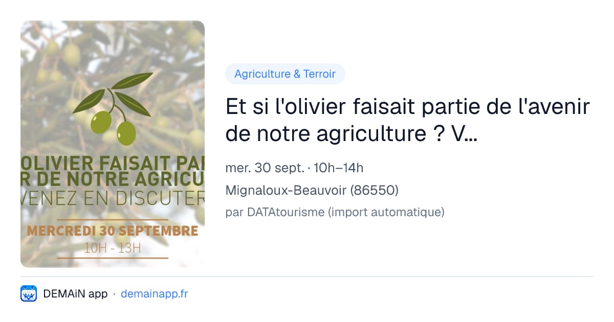 Et si l'olivier faisait partie de l'avenir de notre agriculture ? Venez en discuter — Mignaloux-Beauvoir